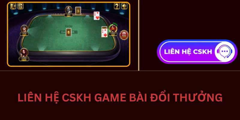 Liên hệ game bài đổi thưởng, nhận hỗ trợ tận tình